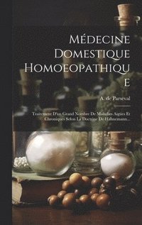 bokomslag Mdecine Domestique Homoeopathique