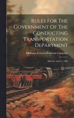 bokomslag Rules For The Government Of The Conducting Transportation Department