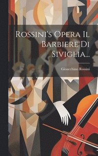 bokomslag Rossini's Opera Il Barbiere Di Siviglia...
