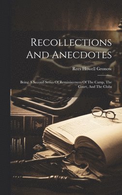 Rees Howell Gronow - Recollections And Anecdotes, Inbunden