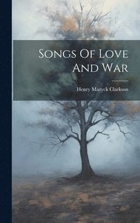 bokomslag Songs Of Love And War