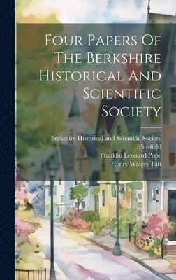 bokomslag Four Papers Of The Berkshire Historical And Scientific Society