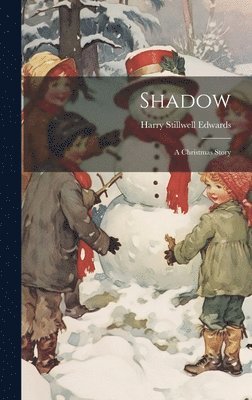 Harry Stillwell Edwards - Shadow, Inbunden