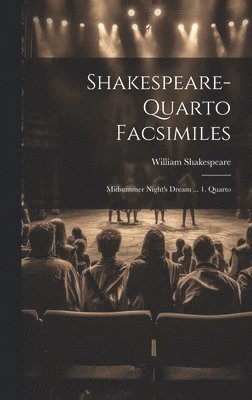 Shakespeare-quarto Facsimiles: Midsummer Night's Dream ... 1. Quarto 1