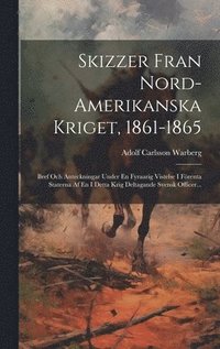 bokomslag Skizzer Fran Nord-amerikanska Kriget, 1861-1865