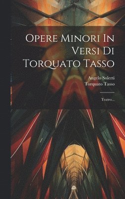 Torquato Tasso, Angelo Solerti - Opere Minori In Versi Di Torquato Tasso, Inbunden