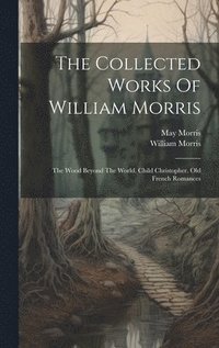 bokomslag The Collected Works Of William Morris