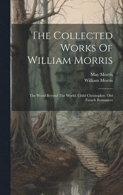 William Morris, May Morris - Collected Works Of William Morris, Inbunden