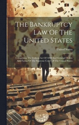 Bankruptcy Law Of The United States 1