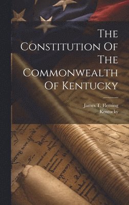 bokomslag The Constitution Of The Commonwealth Of Kentucky