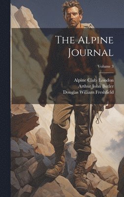 Leslie Stephen, Sir Leslie Stephen - Alpine Journal; Volume 3, Inbunden