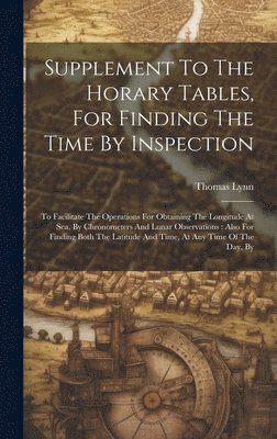 Supplement To The Horary Tables, For Finding The Time By Inspection 1
