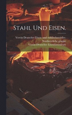 bokomslag Stahl und Eisen.