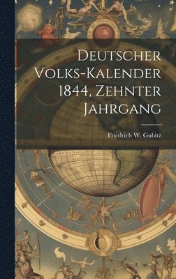 bokomslag Deutscher Volks-Kalender 1844, Zehnter Jahrgang