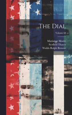 Scofield Thayer, Marianne Moore - Dial; Volume 68, Inbunden