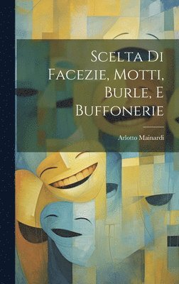 bokomslag Scelta Di Facezie, Motti, Burle, E Buffonerie