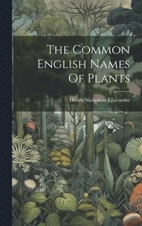 bokomslag The Common English Names Of Plants