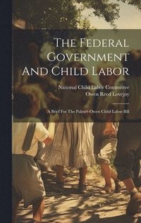 bokomslag Federal Government And Child Labor