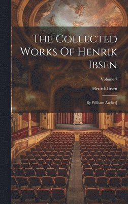 bokomslag The Collected Works Of Henrik Ibsen