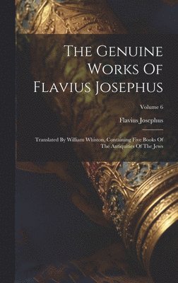 bokomslag The Genuine Works Of Flavius Josephus