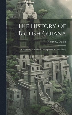 bokomslag History Of British Guiana