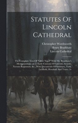 Lincoln Cathedral, Henry Bradshaw, Christopher Wordsworth - Statutes Of Lincoln Cathedral, Inbunden