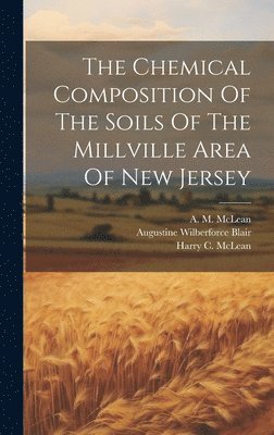 Chemical Composition Of The Soils Of The Millville Area Of New Jersey