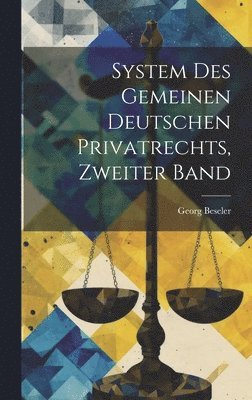 System des gemeinen deutschen Privatrechts, Zweiter Band 1