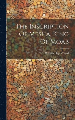 The Inscription Of Mesha, King Of Moab 1