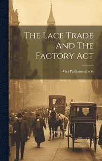 bokomslag Lace Trade And The Factory Act