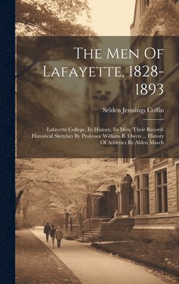 bokomslag Men Of Lafayette, 1828-1893