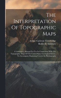 bokomslag The Interpretation Of Topographic Maps