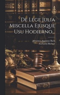 bokomslag De Lege Julia Miscella Ejusque Usu Hodierno...