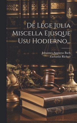 bokomslag De Lege Julia Miscella Ejusque Usu Hodierno...