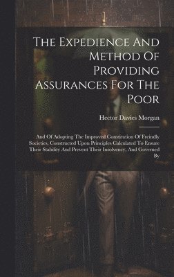 bokomslag The Expedience And Method Of Providing Assurances For The Poor