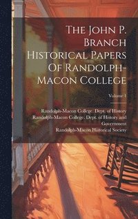 bokomslag The John P. Branch Historical Papers Of Randolph-macon College; Volume 1