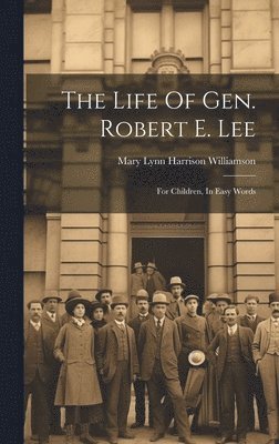 bokomslag The Life Of Gen. Robert E. Lee