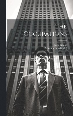 Maria Kraus-Boelté, John Kraus - Occupations, Inbunden