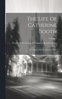 bokomslag The Life Of Catherine Booth