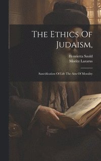 bokomslag The Ethics Of Judaism,