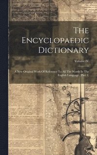 bokomslag The Encyclopaedic Dictionary