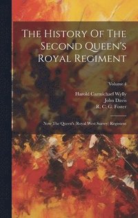 bokomslag The History Of The Second Queen's Royal Regiment