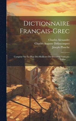 Charles Alexandre, Joseph Planche - Dictionnaire Français-grec, Inbunden