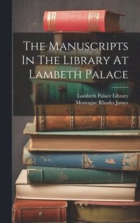bokomslag The Manuscripts In The Library At Lambeth Palace