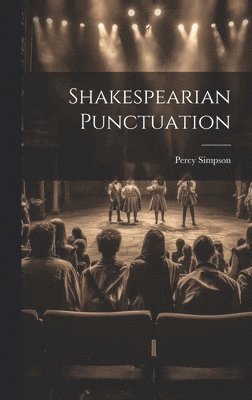 Percy Simpson - Shakespearian Punctuation, Inbunden