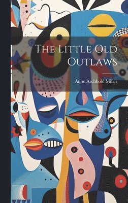 bokomslag Little Old Outlaws