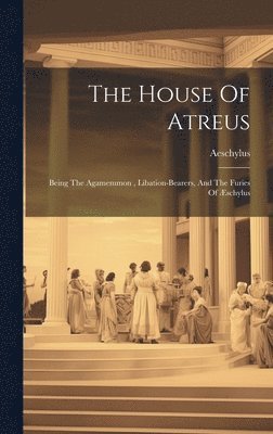 Aeschylus - House Of Atreus, Inbunden