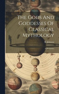 bokomslag Gods And Goddesses Of Classical Mythology