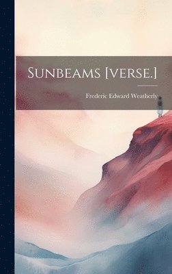 Sunbeams [verse.] 1
