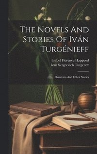 bokomslag The Novels And Stories Of Ivn Turgnieff